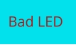 Bad LED
